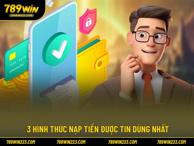 3 hình thức nạp tiền được tin dùng nhất