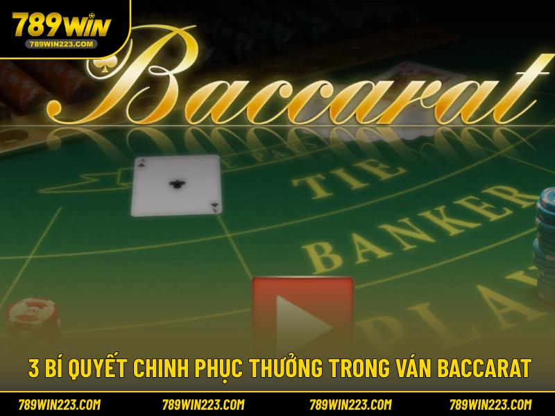 3 bí quyết chinh phục thưởng trong ván baccarat