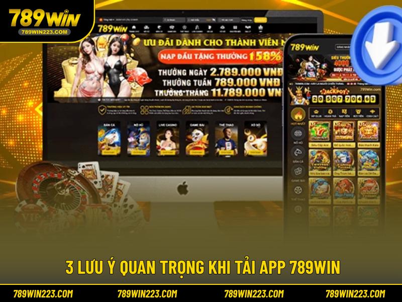 3 lưu ý quan trọng khi tải app 789WIN