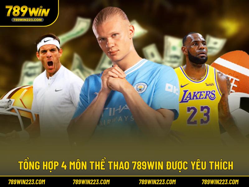 Tổng hợp 4 môn thể thao 789WIN được yêu thích