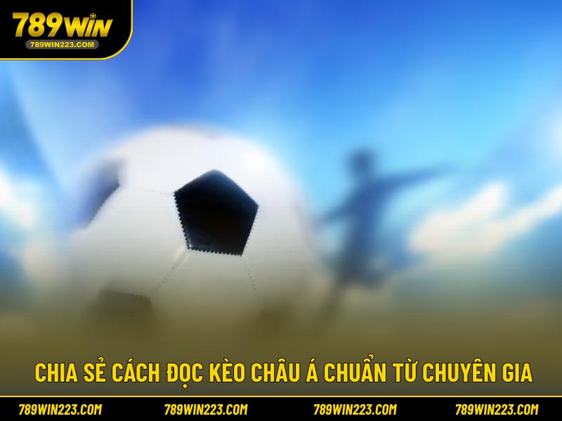 Chia sẻ cách đọc kèo châu Á chuẩn từ chuyên gia