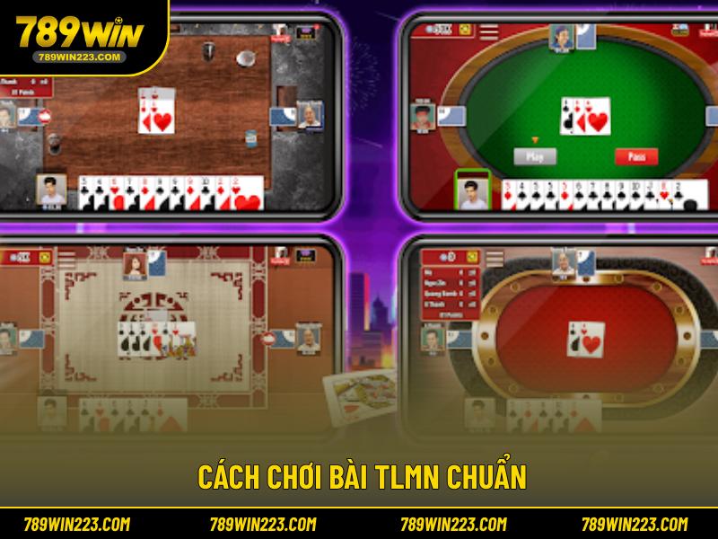 Cách chơi bài TLMN chuẩn