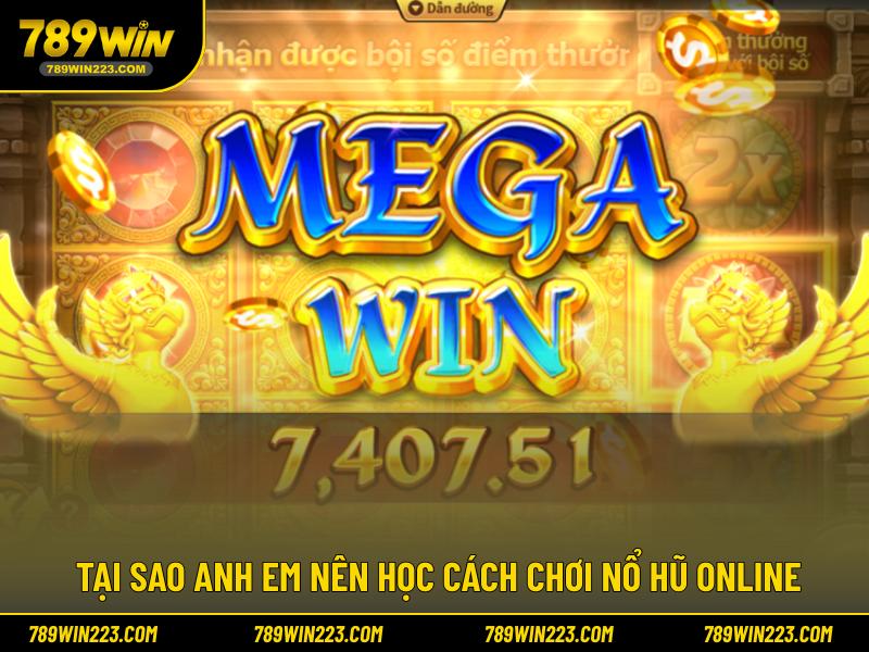 Tại sao anh em nên học cách chơi nổ hũ online