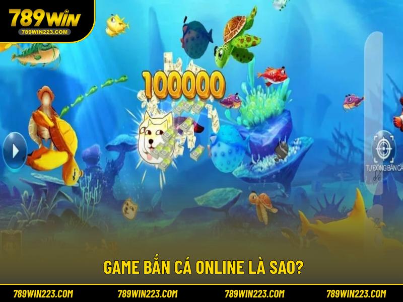 Game bắn cá online là sao?