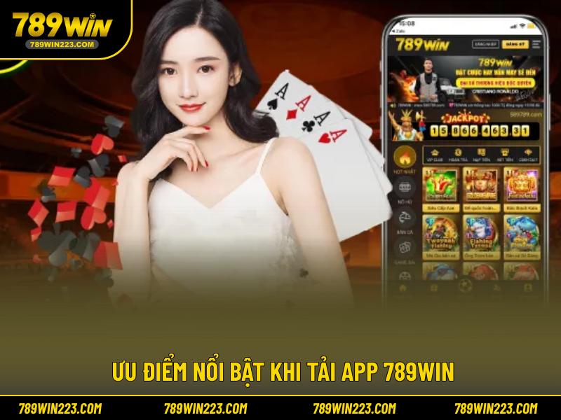 Ưu điểm nổi bật khi tải app 789WIN